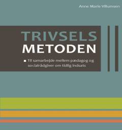 Trivselsmetoden : til samarbejde mellem pædagog og socialrådgiver om tidlig indsats