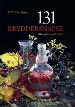 131 kryddersnapse : efter gamle opskrifter