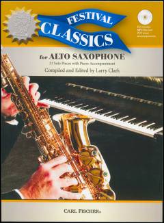 Festival classics for alto saxophone : 21 solo pieces with piano accompaniment