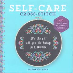 Self-care cross stitch : 40 uplifting & irreverent patterns