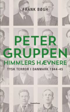 Petergruppen : Himmlers hævnere : tysk terror i Danmark 1944-45