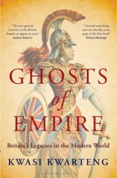 Ghosts of empire : Britain's legacies in the modern world