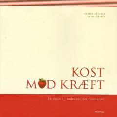 Kost mod kræft : en guide til fødevarer der forebygger