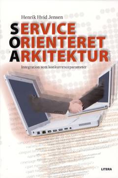 Service orienteret arkitektur : integration som konkurrenceparameter