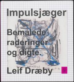 Impulsjæger : bemalede raderinger og digte