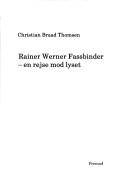 Rainer Werner Fassbinder - en rejse mod lyset