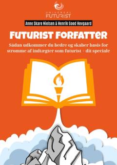 Futurist forfatter : sådan udkommer du bedre og skaber basis for strømme af indtægter som futurist + dit speciale
