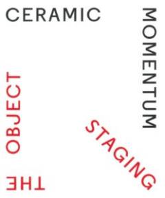 Ceramic momentum : staging the object