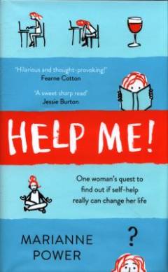 Help me! : one woman's quest to find out if self-help really can change her life