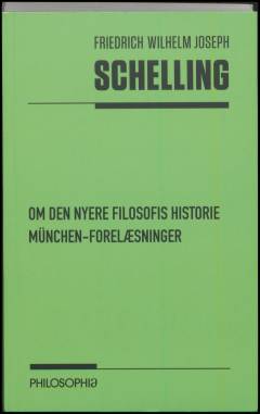 Om den nyere filosofis historie : München-forelæsninger : fra de efterladte manuskripter