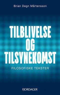 Tilblivelse og tilsynekomst : filosofiske tekster