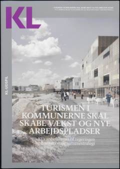 Turismen i kommunerne skal skabe vækst og nye arbejdspladser : KL's anbefalinger til regeringen og den nationale turismestrategi