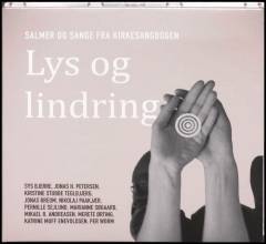 Lys og lindring : salmer og sange fra Kirkesangbogen