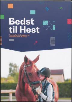 Bedst til hest : tværfaglige skoleopgaver og aktiviteter for 4.-6. klasse