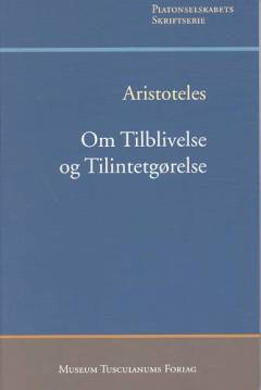 Om tilblivelse og tilintetgørelse : de generatione et corruptione