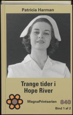 Trange tider i Hope River. Bind 1 (Stor skrift)