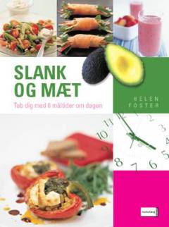 Slank og mæt : tab dig med 6 måltider om dagen