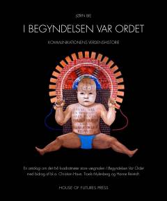 I begyndelsen var ordet : kommunikationens verdenshistorie