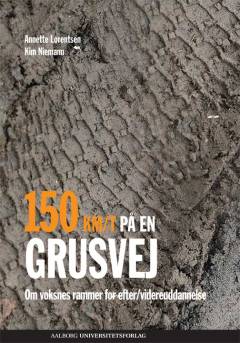 150 km/t på en grusvej : om voksnes rammer for efter/videreuddannelse