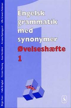 Engelsk grammatik med synonymer -- Øvelseshæfte. Bind 1