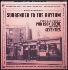 Surrender to the rhythm : the London pub rock scene of the seventies
