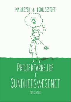 Projektarbejde i sundhedsvæsenet : fra idé til implementering