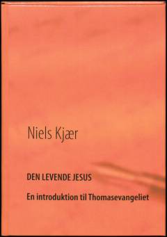 Den levende Jesus : en introduktion til Thomasevangeliet