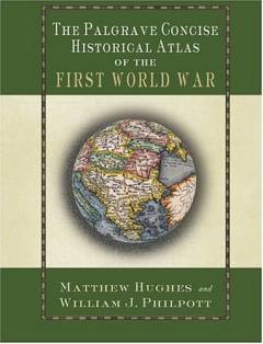 The Palgrave concise historical atlas of the First World War