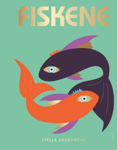 Fiskene : din håndbog til et liv med stjernerne som guide