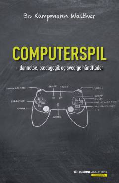 Computerspil : dannelse, pædagogik og svedige håndflader
