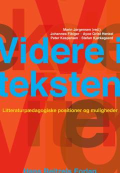 Videre i teksten : litteraturpædagogiske positioner og muligheder