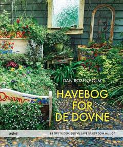 Havebog for de dovne : 88 tips til dem, der vil lave så lidt som muligt