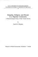 Kingship, religion, and rituals in a Nigerian community : a phenomenological study of Ondo Yoruba festivals