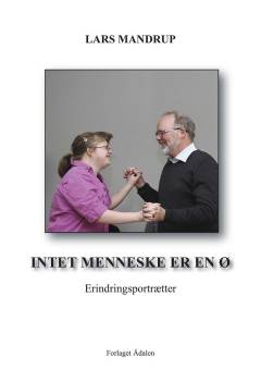 Intet menneske er en ø : erindringsportrætter