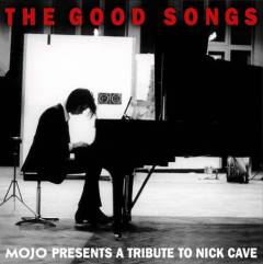 The good songs : a tribute to Nick Cave