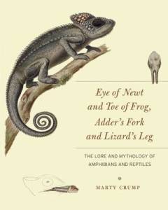 Eye of newt and toe of frog, adder's fork and lizard's leg : the lore and mythology of amphibians and reptiles
