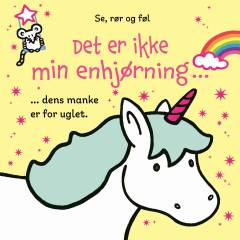 Det er ikke min enhjørning : dens manke er for uglet