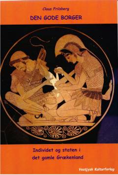 Den gode borger : individet og staten i det gamle Grækenland