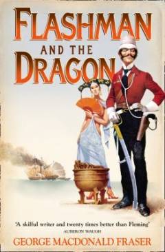 Flashman and the dragon : from the Flashman Papers, 1860