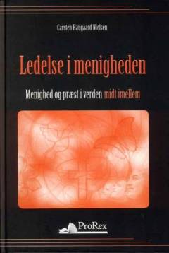 Ledelse i menigheden : menighed og præst i verden 'midt imellem'