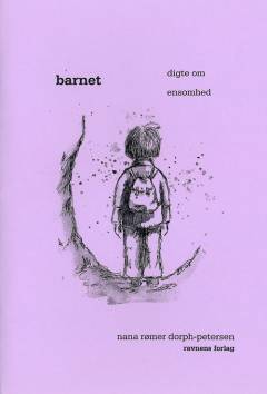 Barnet : digte om ensomhed