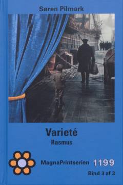 Varieté - Rasmus : romanserie. Bind 3 (Stor skrift)