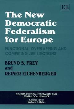The new democratic federalism for Europe : functional, overlapping and competing jurisdictions