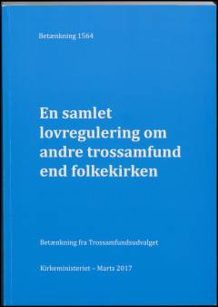En samlet lovregulering om andre trossamfund end folkekirken : betænkning fra Trossamfundsudvalget