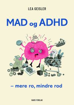 Mad og ADHD : mere ro, mindre rod