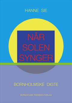 Når solen synger : bornholmske digte