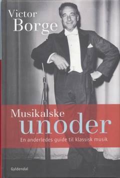 Musikalske unoder : en anderledes guide til klassisk musik
