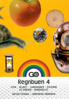 Regnbuen 4 : sten, vejret, landskaber, polerne, el-energi, vandhullet. Lærerens håndbog. illustration: Steen Andersen