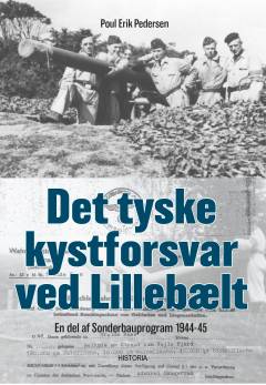 Det tyske kystforsvar ved Lillebælt : del af Sonderbauprogram 1944/45
