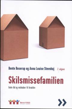 Skilsmissefamilien : gode råd og redskaber til forældre